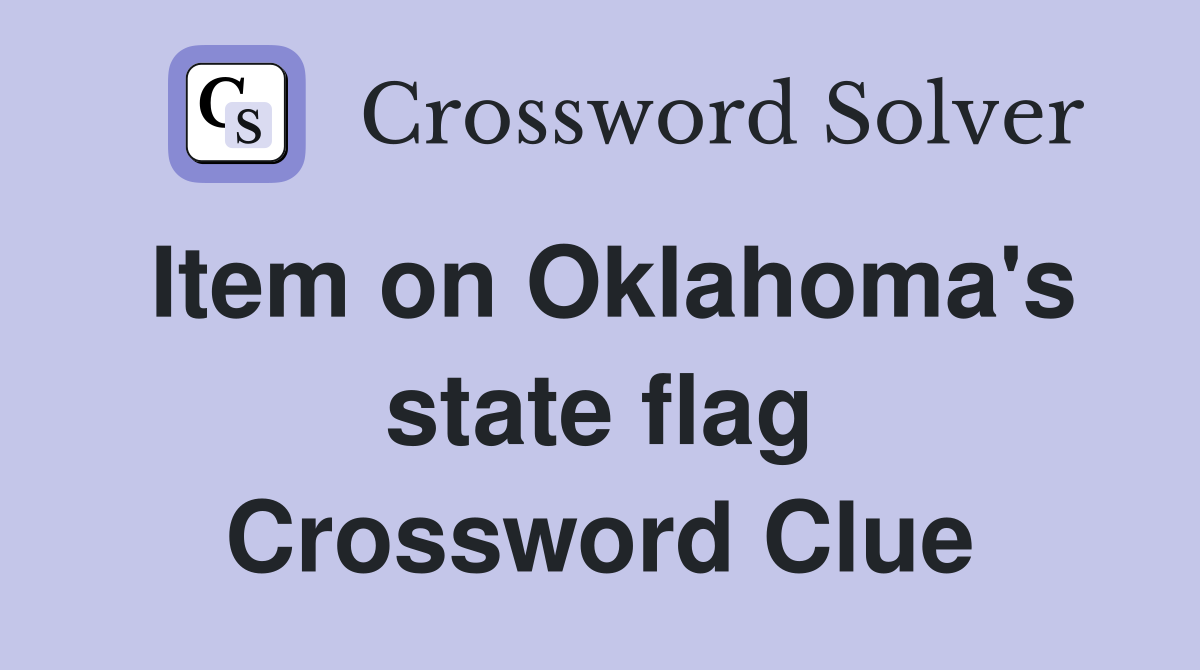 Item on Oklahoma's state flag Crossword Clue Answers Crossword Solver